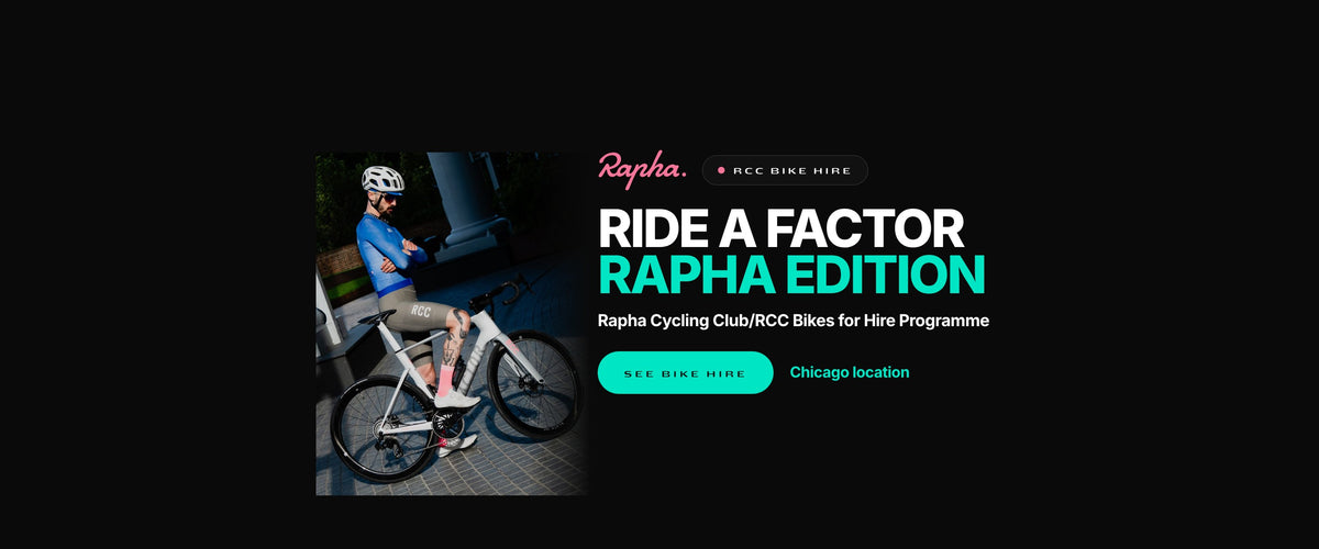 Ride a Factor Rapha Edition, Rapha Cycling Club/RCC Bikes for Hire Programme